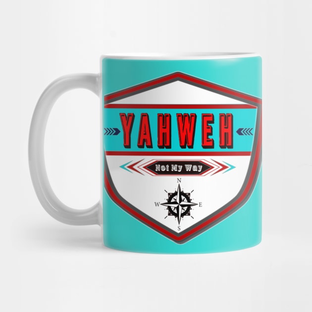 Yahweh, Not My Way by ArtsbyGloria